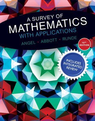 A Survey of Mathematics with Applications with Integrated Review [with MyMathLab Access Code + Worksheets]